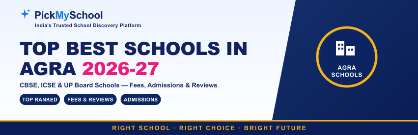 Top Best Schools in Agra 2026-27: CBSE, ICSE & UP Board Schools with Fees