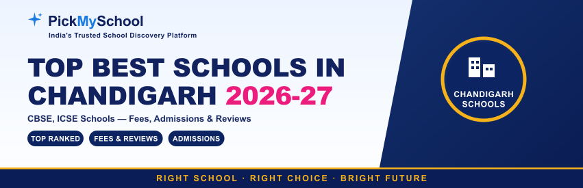 Top Best Schools in Chandigarh 2026-27: CBSE, ICSE & Schools with Fees