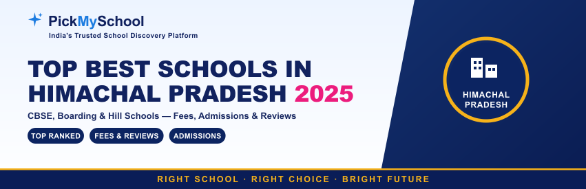 Top Best Schools in Himachal Pradesh 2025: CBSE, Boarding & Hill Schools with Fees