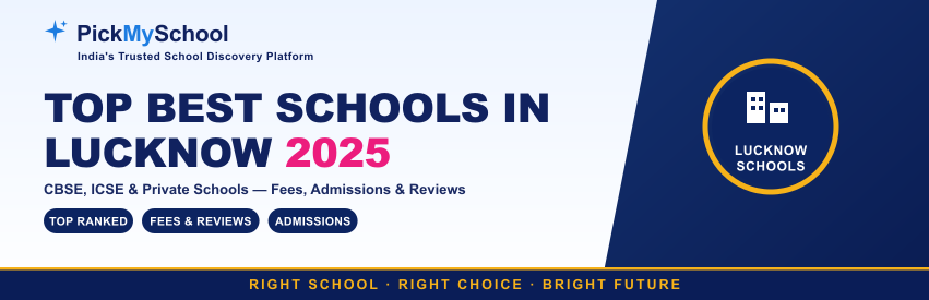 Top Best Schools in Lucknow 2025 — CBSE, ICSE & Private Schools with Fees & Admissions