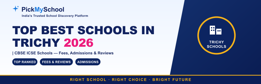 Top Best Schools in Trichy 2026 | CBSE ICSE Guide