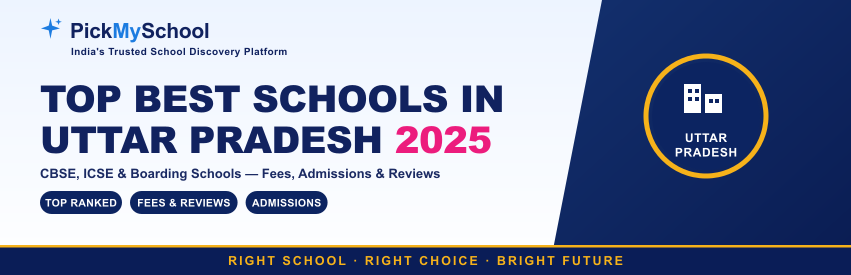 Top Best Schools in Uttar Pradesh 2025: CBSE, ICSE & Boarding Schools with Fees